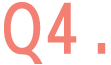 Q4